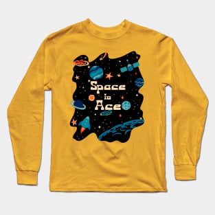 Space is Ace Long Sleeve T-Shirt